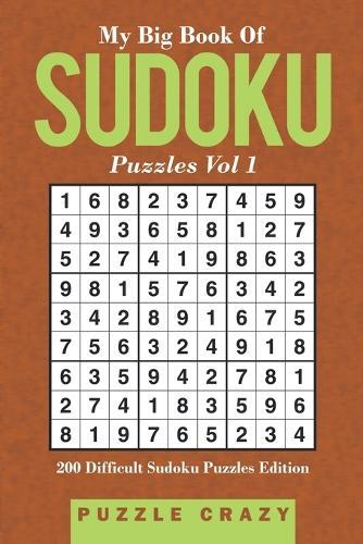 My Big Book Of Soduku Puzzles Vol 1: 200 Difficult Sudoku Puzzles Edition  by Puzzle Crazy at Abbey's Bookshop, 