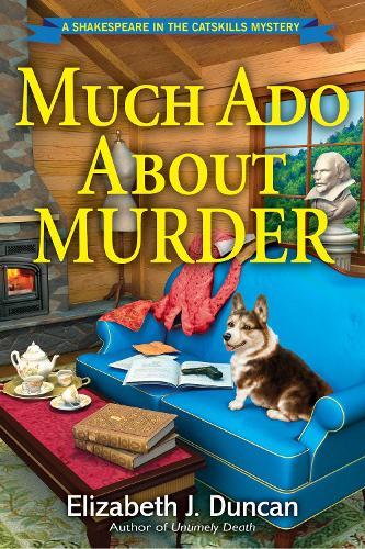 Much Ado About Murder: A Shakespeare in the Catskills Mystery  by Elizabeth J. Duncan at Abbey's Bookshop, 