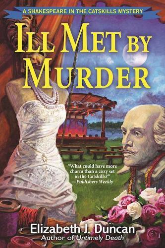 Ill Met By Murder: A Shakespeare in the Catskills Mystery  by Elizabeth J. Duncan at Abbey's Bookshop, 