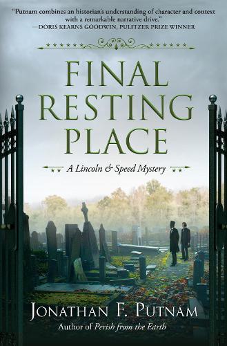 Final Resting Place: A Lincoln and Speed Mystery  by Jonathan F. Putnam at Abbey's Bookshop, 