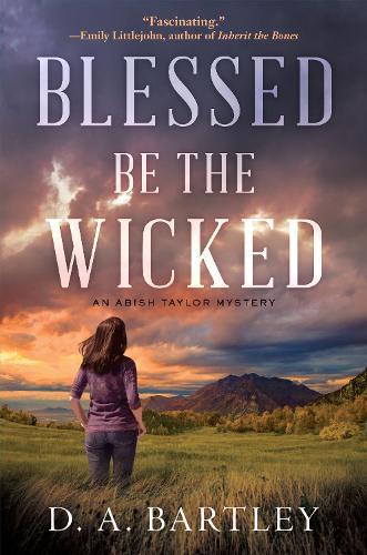 Blessed Be the Wicked: An Abish Taylor Mystery  by D. A. Bartley at Abbey's Bookshop, 