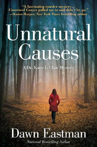 Unnatural Causes: A Dr. Katie LeClair Mystery  by Dawn Eastman at Abbey's Bookshop, 