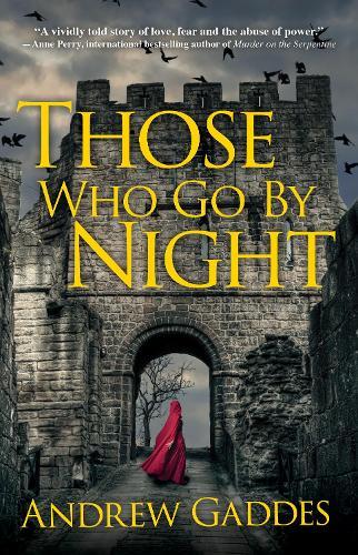 Those Who Go By Night: A Novel  by Andrew Gaddes at Abbey's Bookshop, 