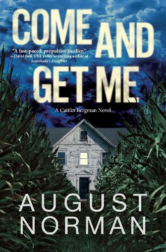 Come and Get Me: A Caitlin Bergman Novel  by August Norman at Abbey's Bookshop, 