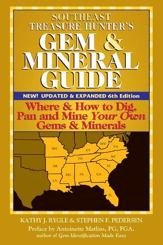 Southeast Treasure Hunter's Gem & Mineral Guide (6th Edition): Where & How to Dig, Pan and Mine Your Own Gems & Minerals  by Kathy J. Rygle at Abbey's Bookshop, 