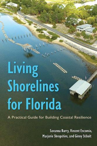 Living Shorelines for Florida: A Practical Guide for Building Coastal Resilience