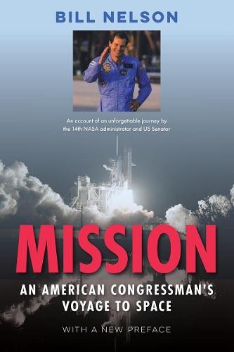 Mission: An American Congressman's Voyage to Space  by Bill Nelson at Abbey's Bookshop, 