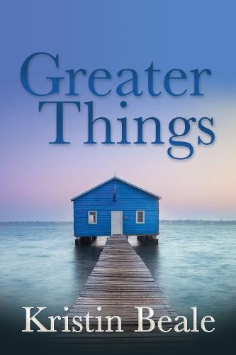 Greater Things  by Kristin Beale at Abbey's Bookshop, 