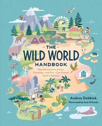 The Wild World Handbook : Habitats   by Andrea Debbink at Abbey's Bookshop, 