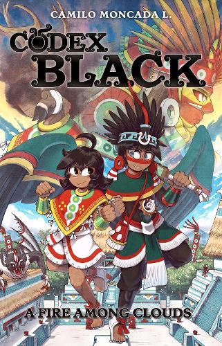 Codex Black (Book One): A Fire Among Clouds  by Camilo Moncada Lozano at Abbey's Bookshop, 