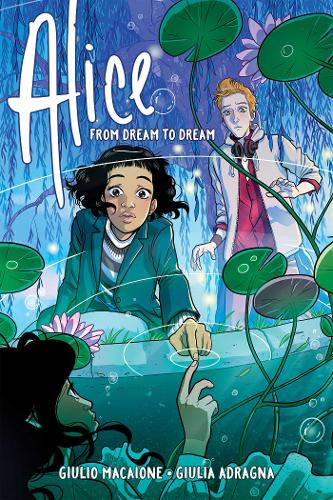Alice: From Dream to Dream (GN)  by Giulio Macaione at Abbey's Bookshop, 