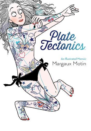 Plate Tectonics: An Illustrated Memoir  by Margaux Motin at Abbey's Bookshop, 