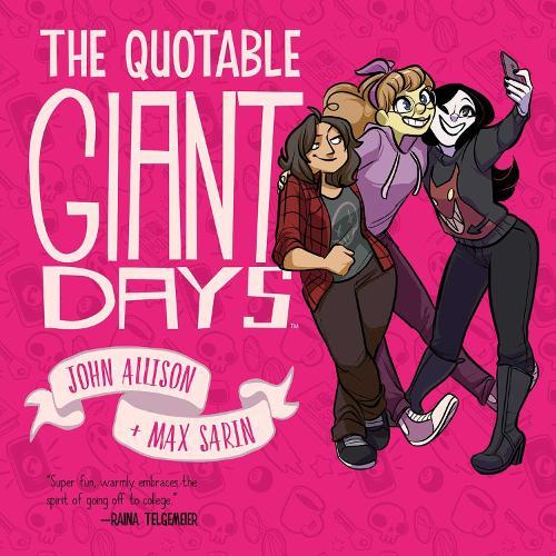 The Quotable Giant Days  by John Allison at Abbey's Bookshop, 