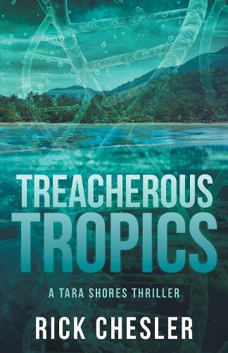 Tropical Treachery: A Tara Shores Thriller  by Rick Chesler at Abbey's Bookshop, 