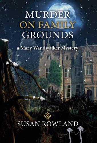 Murder On Family Grounds: A Mary Wandwalker Mystery  by Susan Rowland at Abbey's Bookshop, 