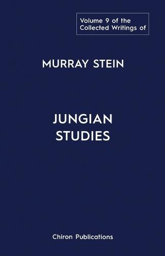 The Collected Writings Of Murray Stein Volume 9: Jungian Studies  by Murray Stein at Abbey's Bookshop, 