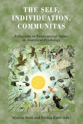 The Self, Individuation, Communitas: Reflections on Fundamental Values in Analytical Psychology  by Murray Stein at Abbey's Bookshop, 