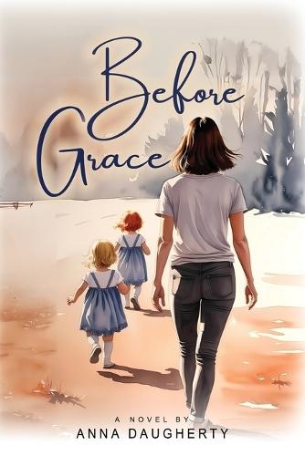 Before Grace  by Anna Daugherty at Abbey's Bookshop, 