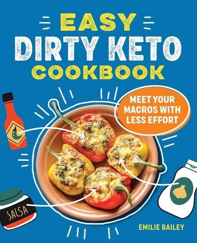 The Easy Dirty Keto Cookbook  by Emilie Bailey at Abbey's Bookshop, 