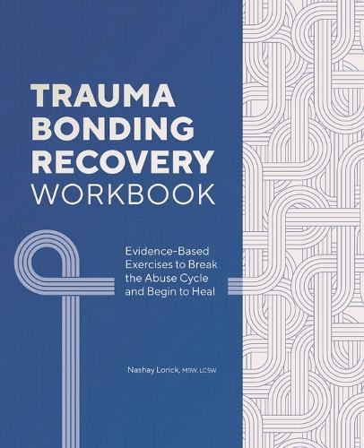 Trauma Bonding Recovery Workbook  by Nashay Lorick MSW LCSW at Abbey's Bookshop, 