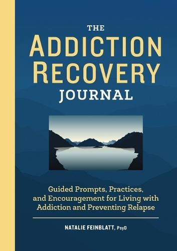 The Addiction Recovery Journal  by Dr. Natalie Feinblatt PsyD at Abbey's Bookshop, 