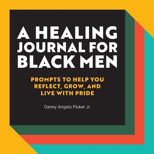 A Healing Journal for Black Men  by Danny Angelo Fluker Jr. at Abbey's Bookshop, 