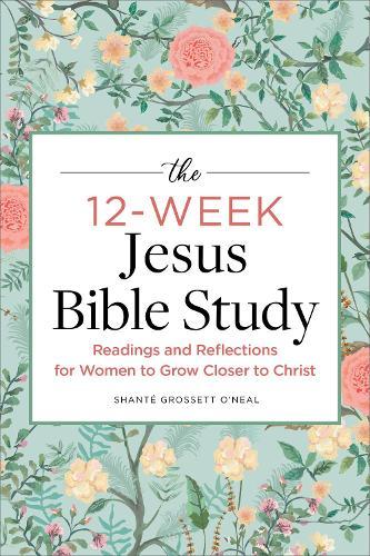 The 12-Week Jesus Bible Study  by Shanté Grossett O'Neal at Abbey's Bookshop, 
