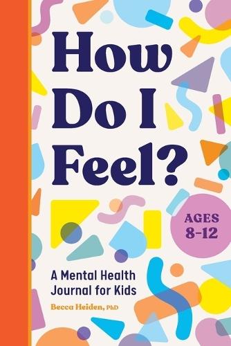 How Do I Feel?  by Becca Heiden PhD at Abbey's Bookshop, 