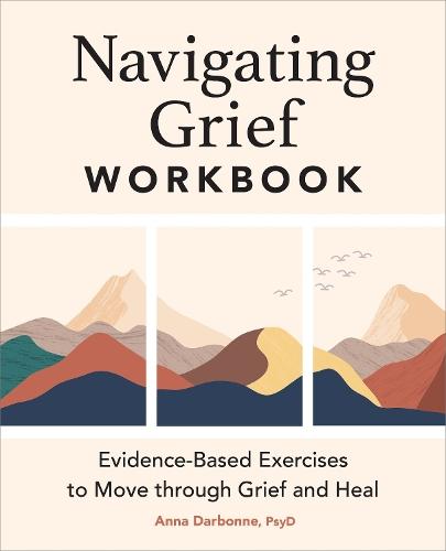 Navigating Grief Workbook  by Anna Darbonne PsyD at Abbey's Bookshop, 