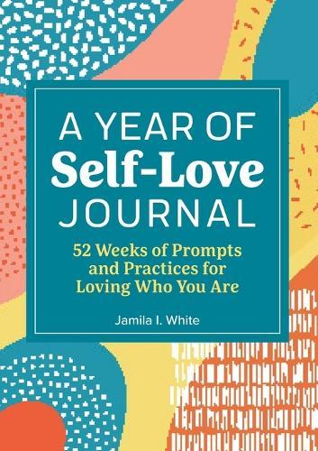 A Year of Self Love Journal  by Jamila I. White at Abbey's Bookshop, 
