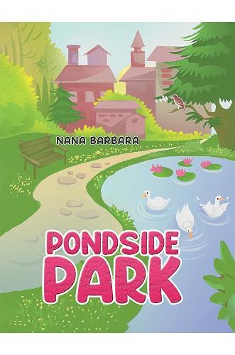Pondside Park  by Nana Barbara at Abbey's Bookshop, 