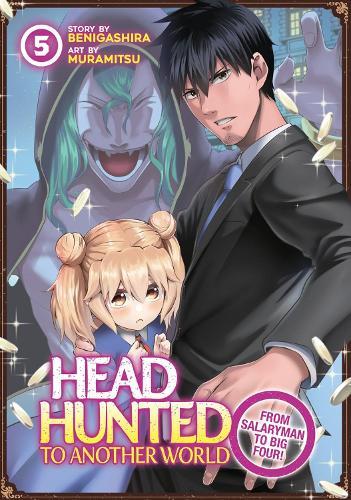 Headhunted to Another World: From Salaryman to Big Four! Vol. 5  by Benigashira at Abbey's Bookshop, 