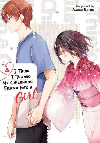 I Think I Turned My Childhood Friend Into a Girl Vol. 4  by Azusa Banjo at Abbey's Bookshop, 
