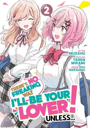 There's No Freaking Way I'll be Your Lover! Unless... (Manga) Vol. 2  by Teren Mikami at Abbey's Bookshop, 