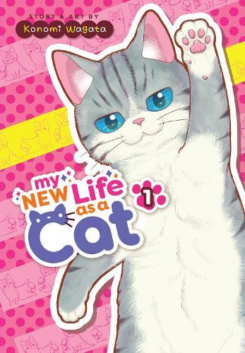 My New Life as a Cat Vol. 1  by Konomi Wagata at Abbey's Bookshop, 