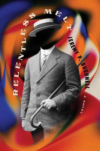 Relentless Melt  by Jeremy Bushnell at Abbey's Bookshop, 