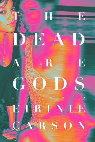 The Dead are Gods  by Eirinie Carson at Abbey's Bookshop, 