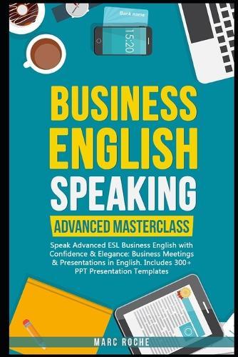 Business English Speaking Advanced Masterclass  by Marc Roche at Abbey's Bookshop, 