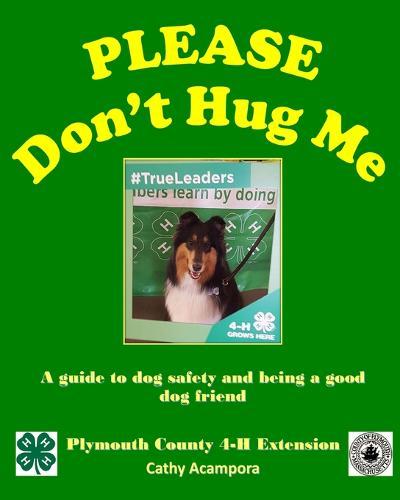 PLEASE Don't Hug Me-: A Guide to Dog Safety and Being a Good Dog Friend  by Cathy Acampora at Abbey's Bookshop, 