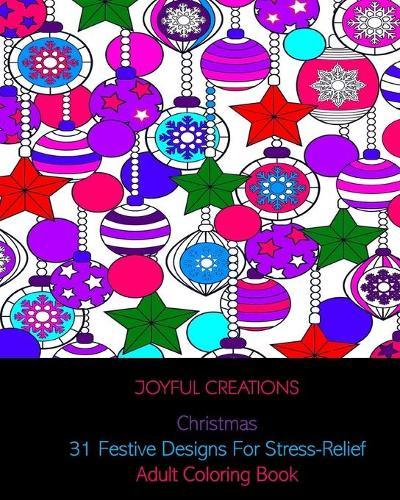 Christmas: 31 Festive Designs For Stress-Relief: Adult Coloring Book  by Joyful Creations at Abbey's Bookshop, 