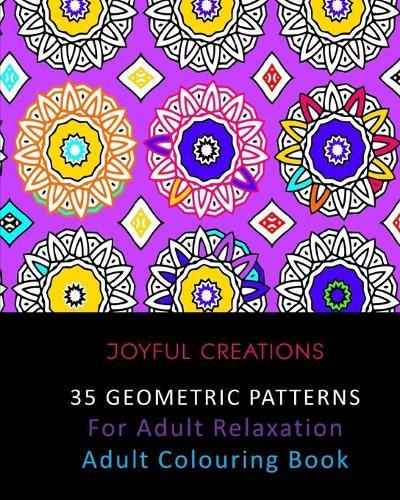 35 Geometric Patterns For Adult Relaxation: Adult Colouring Book  by Joyful Creations at Abbey's Bookshop, 