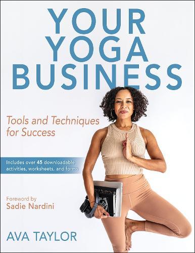 Your Yoga Business: Tools and Techniques for Success  by Ava Taylor at Abbey's Bookshop, 