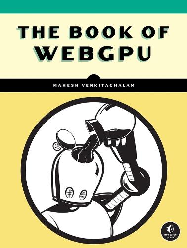 The Book of WebGPU  by Mahesh Venkitachalam at Abbey's Bookshop, 