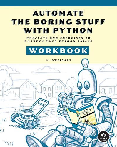 Automate the Boring Stuff with Python Workbook: Projects and Exercises to Sharpen Your Python Skills  by Al Sweigart at Abbey's Bookshop, 