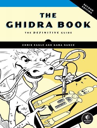 The Ghidra Book, 2nd Edition: The Definitive Guide  by Chris Eagle at Abbey's Bookshop, 