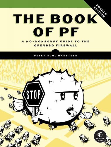 The Book of PF, 4th Edition: A No-Nonsense Guide to the OpenBSD Firewall  by Peter N.M. Hansteen at Abbey's Bookshop, 