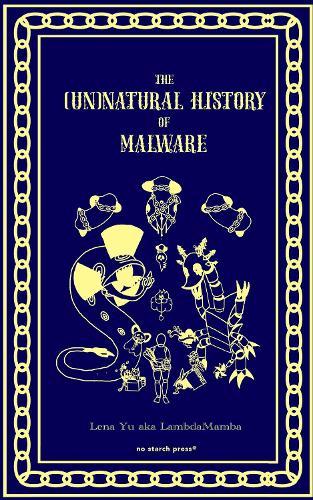 The (Un)Natural History of Malware  by Lena Yu at Abbey's Bookshop, 
