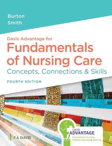 Davis Advantage for Fundamentals of Nursing Care: Concepts, Connections & Skills  by Marti Burton at Abbey's Bookshop, 