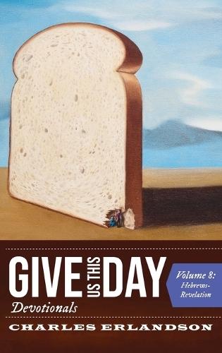 Give Us This Day Devotionals, Volume 8  by Charles Erlandson at Abbey's Bookshop, 