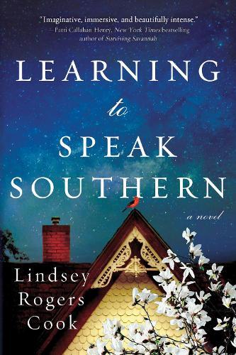 Learning to Speak Southern: A Novel  by Lindsey Rogers Cook at Abbey's Bookshop, 